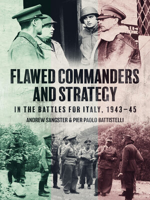 cover image of Flawed Commanders and Strategy in the Battles for Italy, 1943–45
